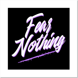 Fear Nothing T-shirt Posters and Art